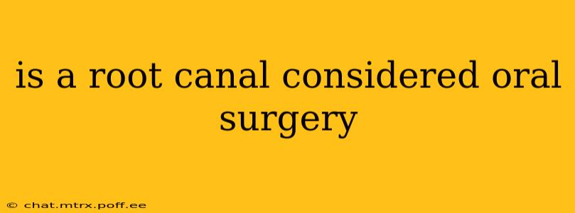 is a root canal considered oral surgery
