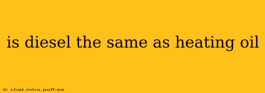 is diesel the same as heating oil