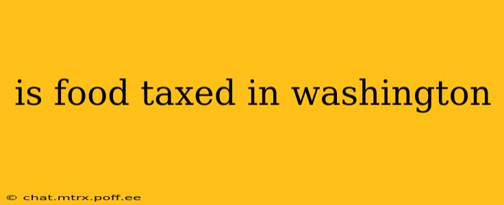 is food taxed in washington