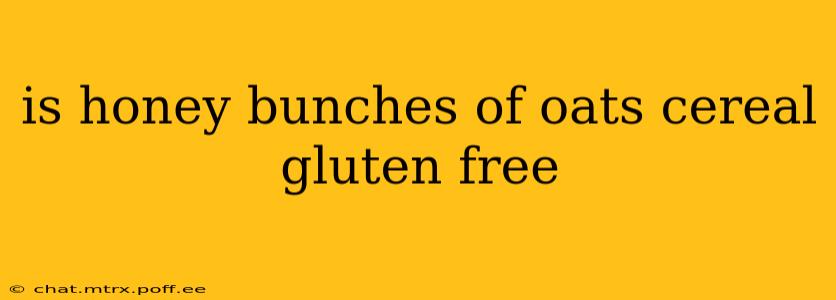 is honey bunches of oats cereal gluten free