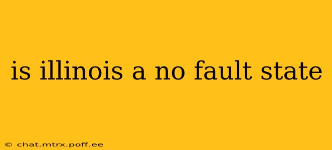 is illinois a no fault state