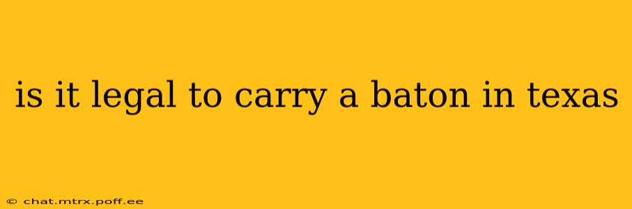 is it legal to carry a baton in texas