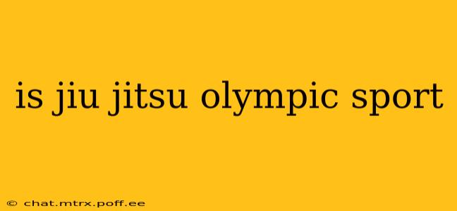 is jiu jitsu olympic sport