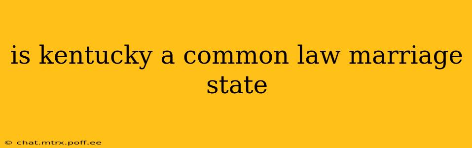 is kentucky a common law marriage state