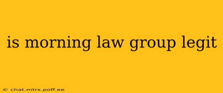 is morning law group legit
