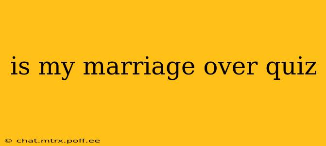 is my marriage over quiz