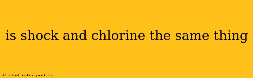 is shock and chlorine the same thing