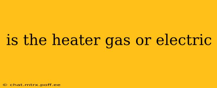 is the heater gas or electric