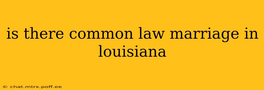 is there common law marriage in louisiana