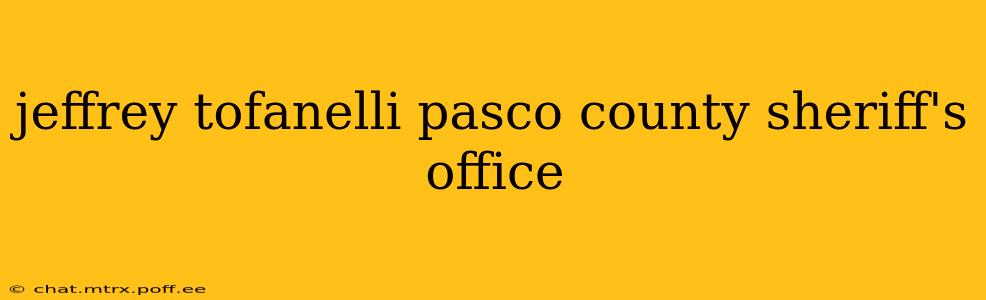 jeffrey tofanelli pasco county sheriff's office