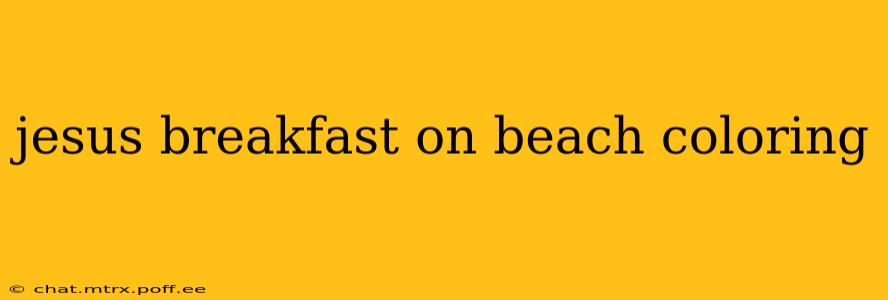 jesus breakfast on beach coloring