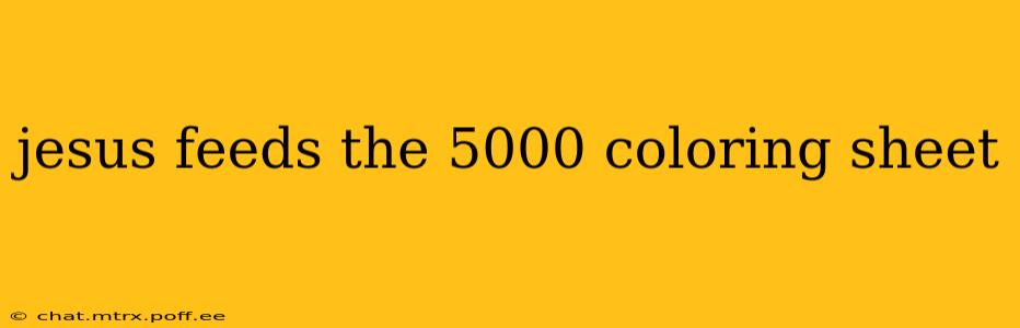 jesus feeds the 5000 coloring sheet
