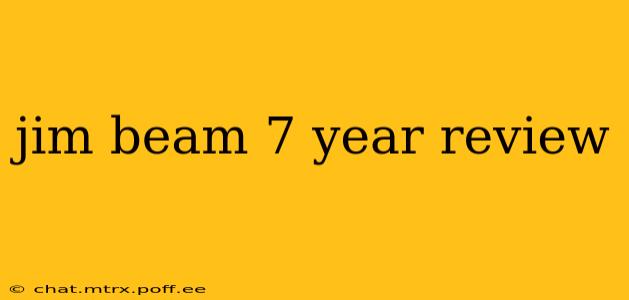 jim beam 7 year review