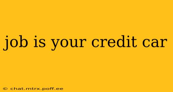 job is your credit car