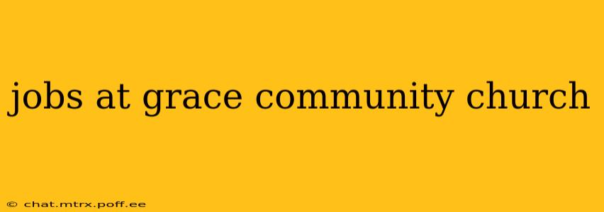 jobs at grace community church