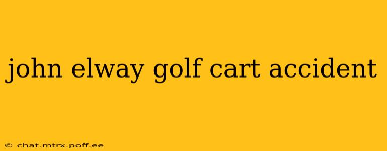 john elway golf cart accident