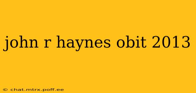 john r haynes obit 2013