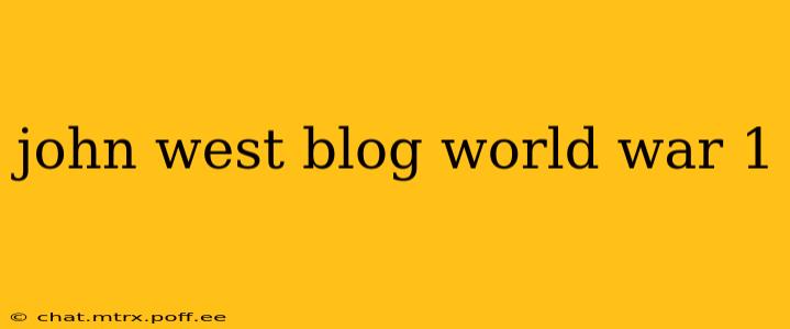 john west blog world war 1