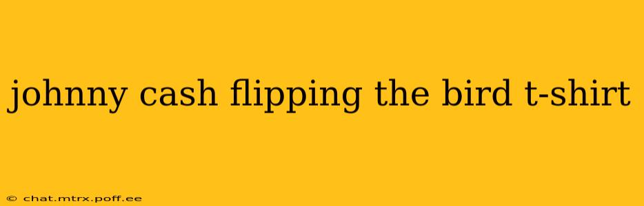 johnny cash flipping the bird t-shirt