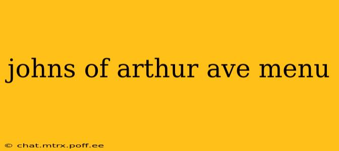 johns of arthur ave menu