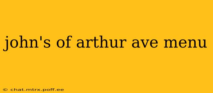 john's of arthur ave menu