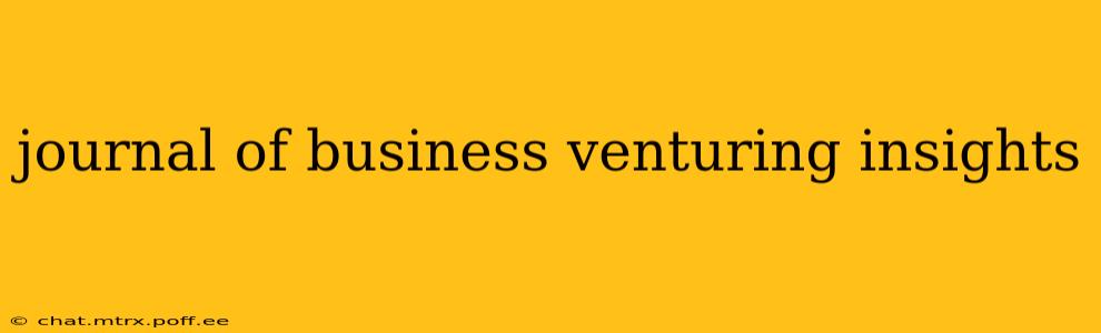 journal of business venturing insights