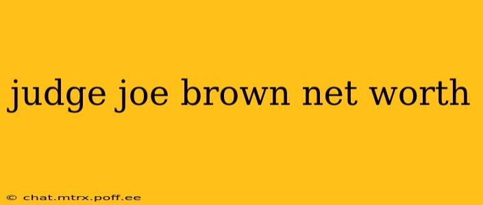 judge joe brown net worth