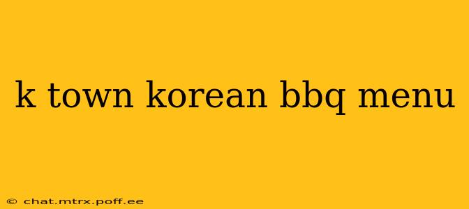 k town korean bbq menu