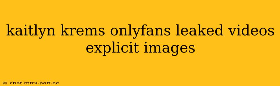 kaitlyn krems onlyfans leaked videos explicit images kaitlyn krems onlyfans leaked videos explicit images