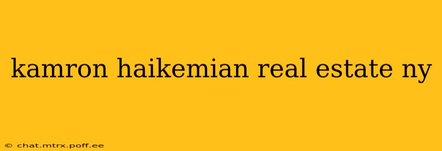 kamron haikemian real estate ny