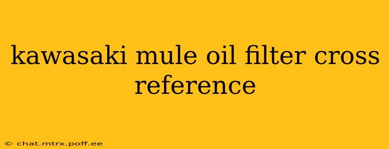 kawasaki mule oil filter cross reference