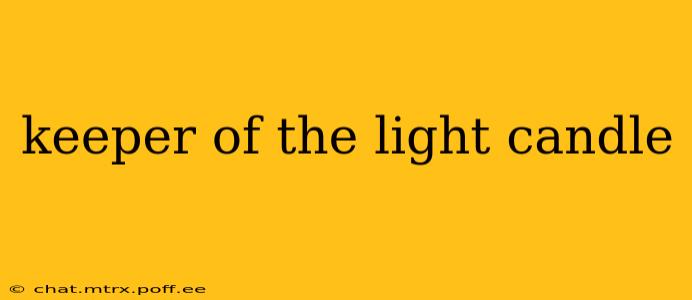 keeper of the light candle