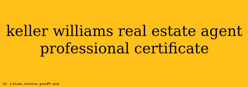 keller williams real estate agent professional certificate