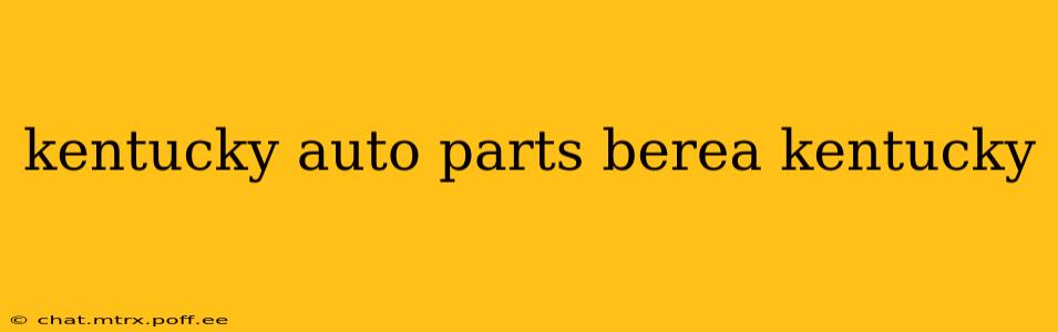 kentucky auto parts berea kentucky