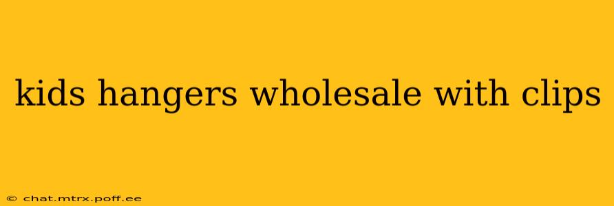 kids hangers wholesale with clips