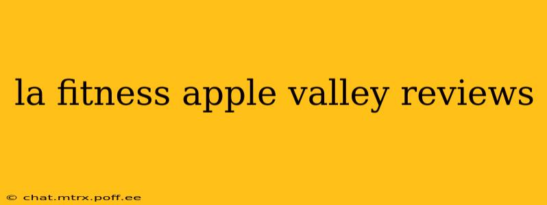 la fitness apple valley reviews
