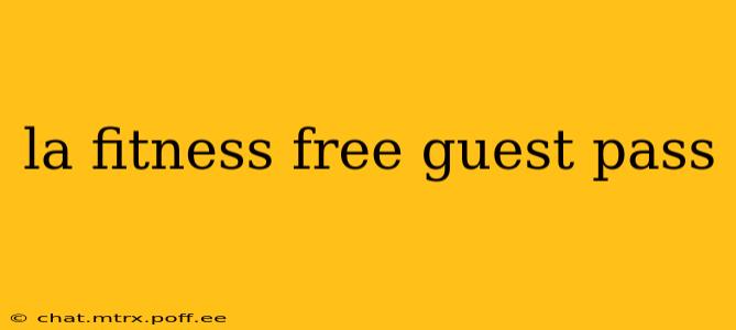 la fitness free guest pass