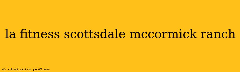 la fitness scottsdale mccormick ranch