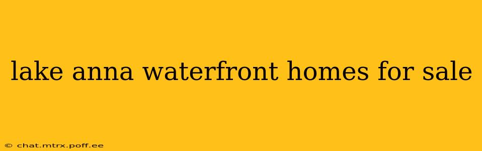 lake anna waterfront homes for sale