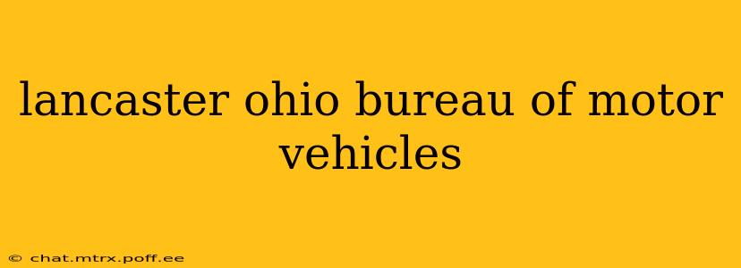 lancaster ohio bureau of motor vehicles