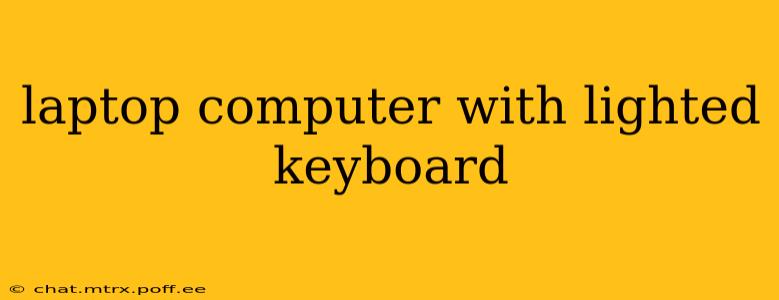 laptop computer with lighted keyboard