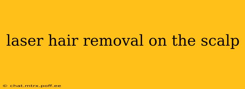 laser hair removal on the scalp