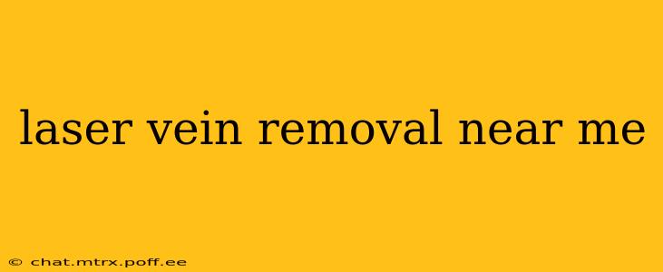 laser vein removal near me