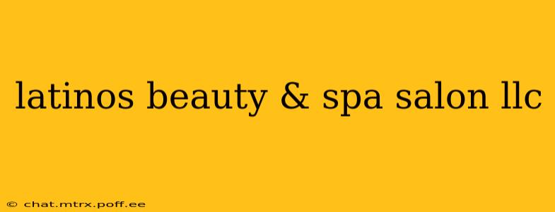 latinos beauty & spa salon llc