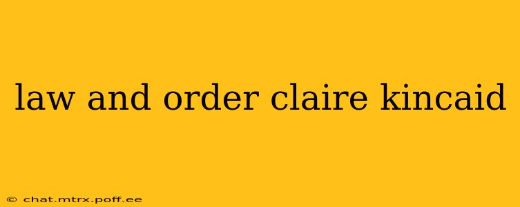 law and order claire kincaid