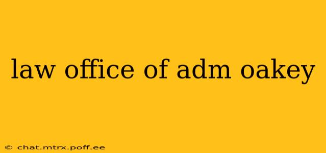law office of adm oakey
