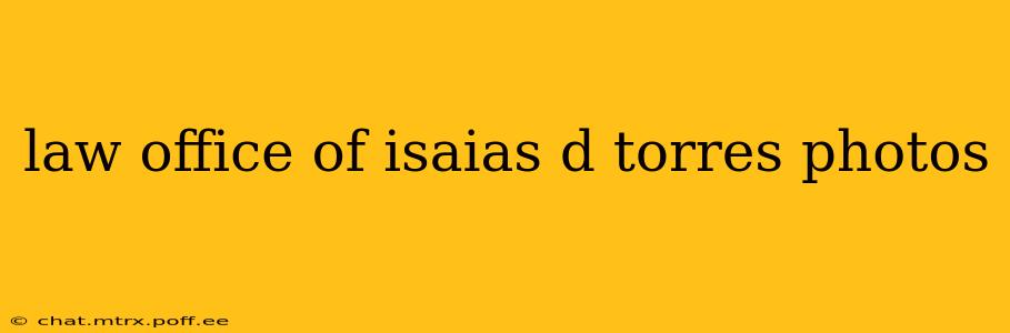 law office of isaias d torres photos