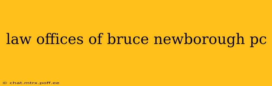 law offices of bruce newborough pc