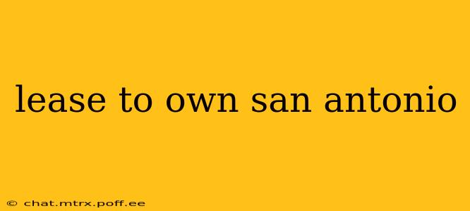 lease to own san antonio