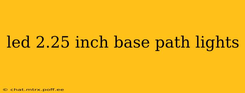 led 2.25 inch base path lights